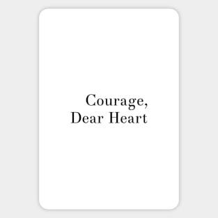 Courage, Dear Heart Sticker